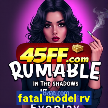 fatal model rv